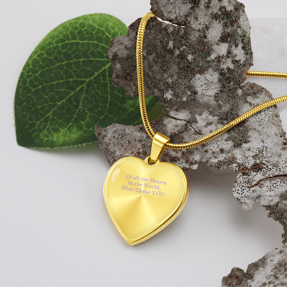 Of All the Hearts in the World, Mine Chose You Necklace
