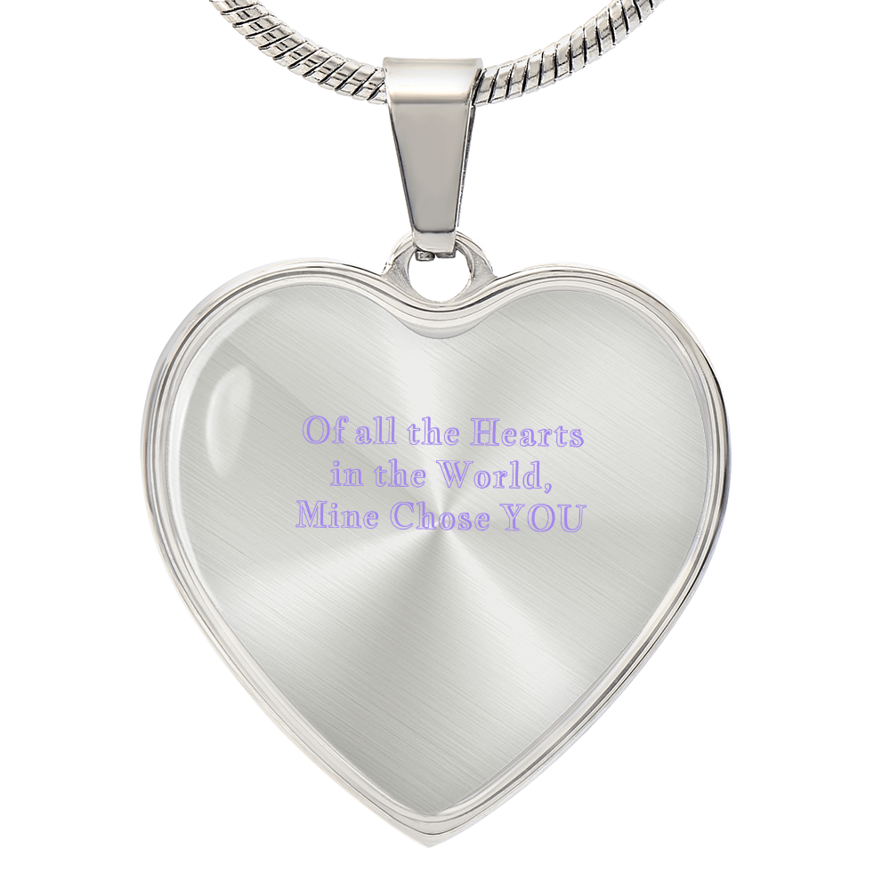 Of All the Hearts in the World, Mine Chose You Necklace