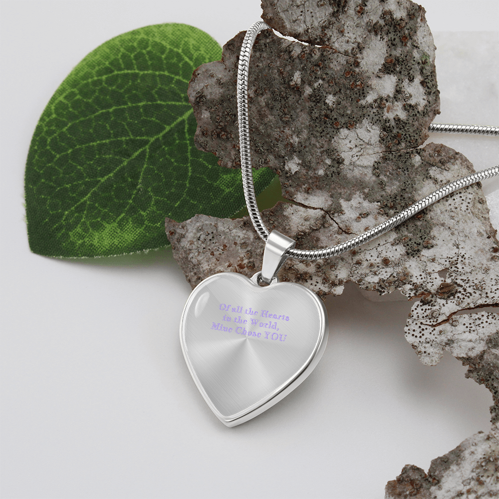 Of All the Hearts in the World, Mine Chose You Necklace
