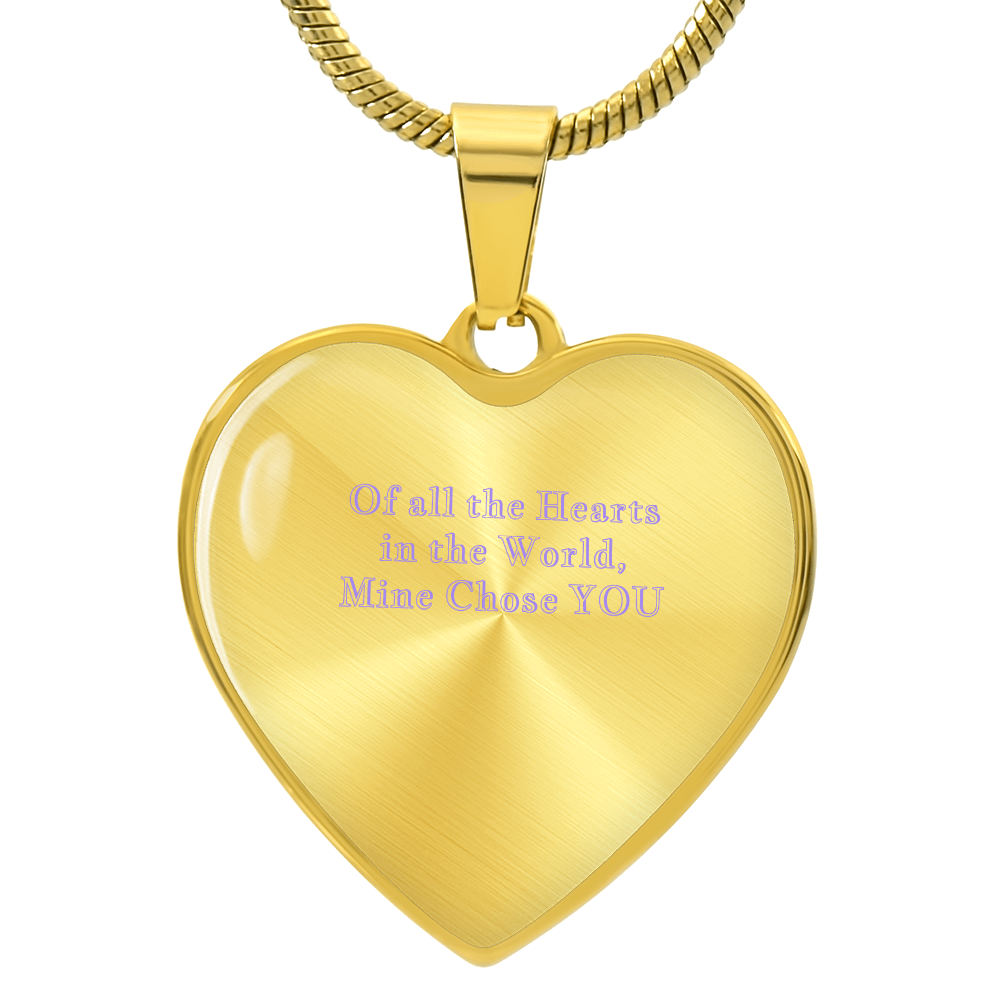 Of All the Hearts in the World, Mine Chose You Necklace