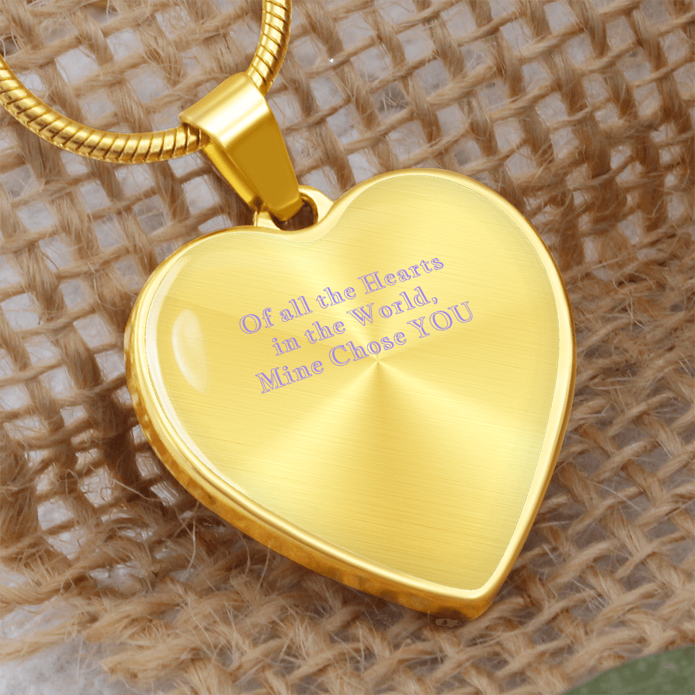 Of All the Hearts in the World, Mine Chose You Necklace