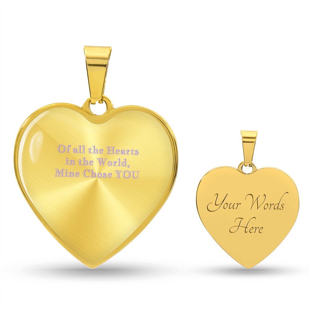 Of All the Hearts in the World, Mine Chose You Necklace