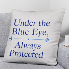 Greek Evil Eye Throw Pillow – “Under the Blue Eye, Always Protected” Good Luck & Protection Home Decor
