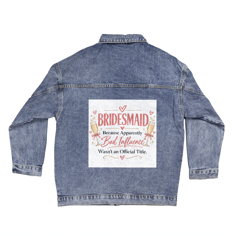 Bridesmaid Denim Jacket – Funny “Bad Influence” Bridesmaid Gift, Bridal Party Wedding Gift for Her