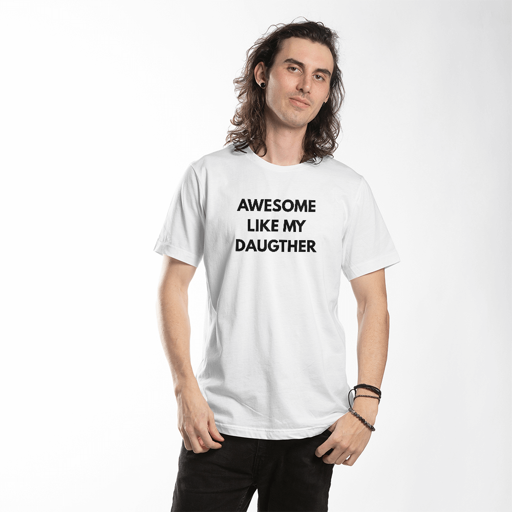 Awesome Like My Daughter Adult T-Shirt - Dad or Mom Gift
