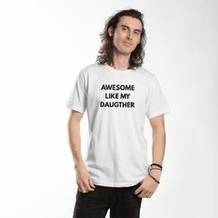 Awesome Like My Daughter Adult T-Shirt - Dad or Mom Gift