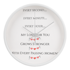 My Love for You Grows Stronger Every Moment Clock