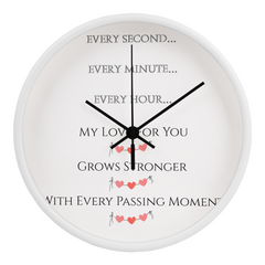 My Love for You Grows Stronger Every Moment Clock