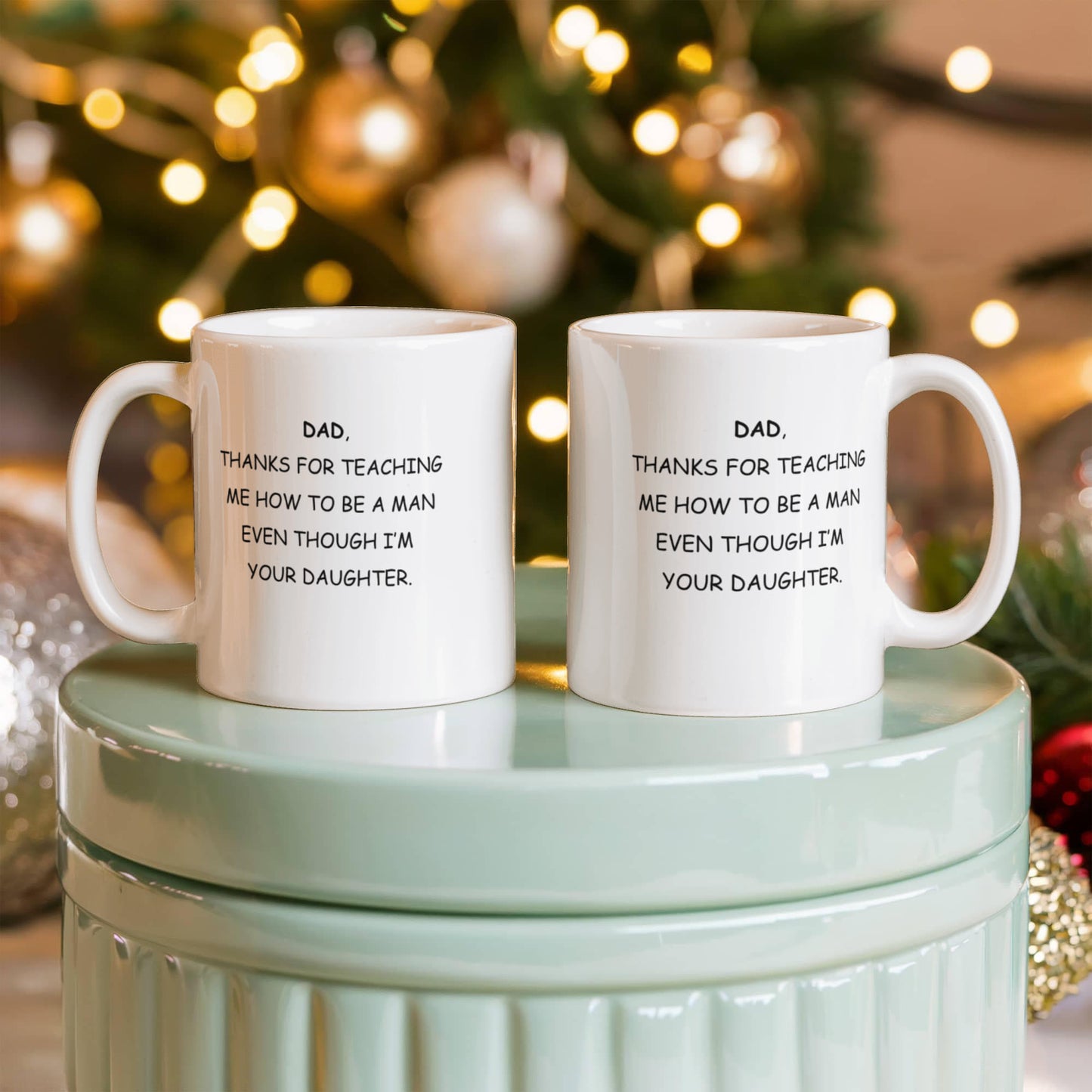 To Dad From Daughter Ceramic Mug - Thanks For Teaching Me To Be A Man