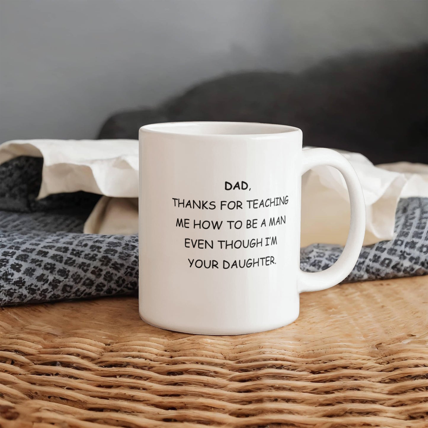 To Dad From Daughter Ceramic Mug - Thanks For Teaching Me To Be A Man