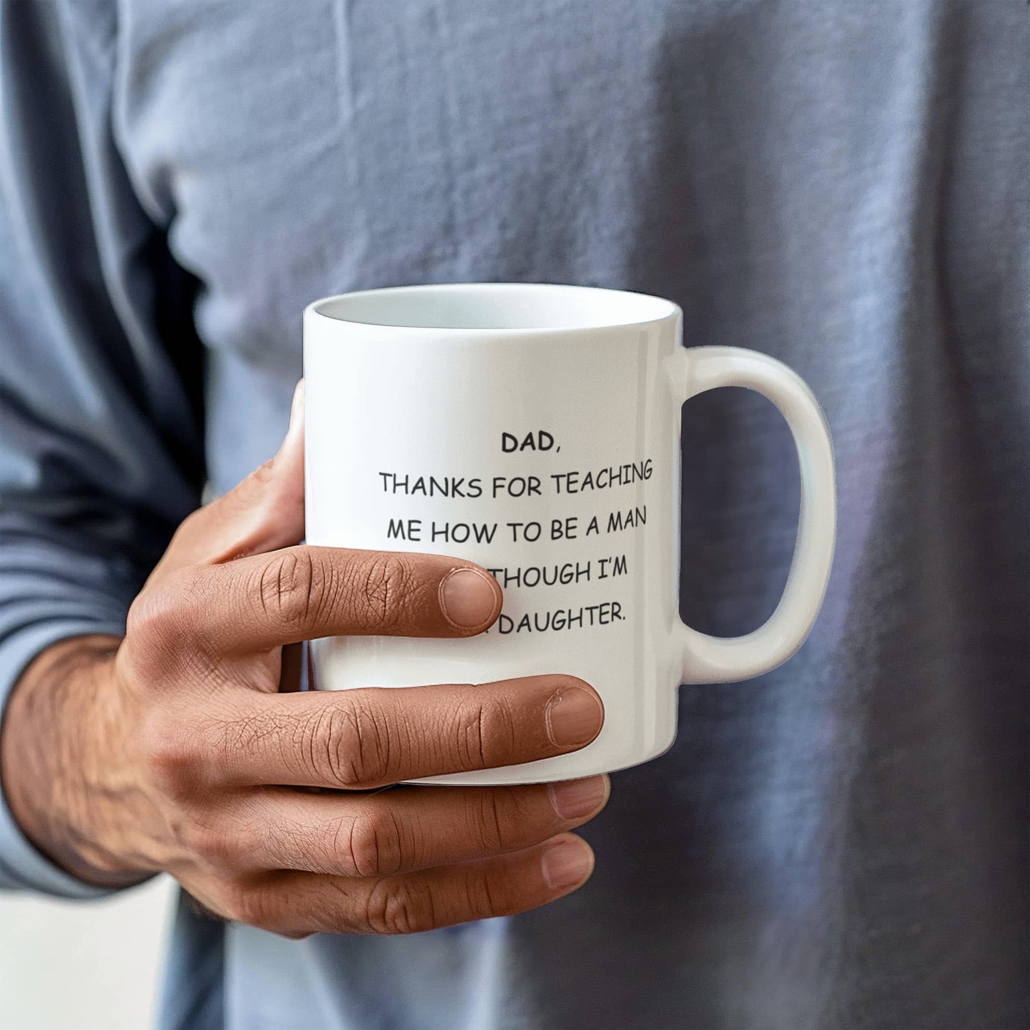 To Dad From Daughter Ceramic Mug - Thanks For Teaching Me To Be A Man