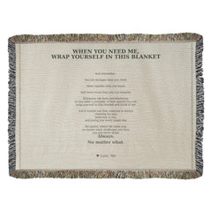 When You Need Me™ Inspirational Blanket – Wrap Yourself in My Love