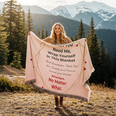 When You Need Me, Wrap Yourself in This Blanket™ – A Personalized Gift of Love, Comfort & Reassurance
